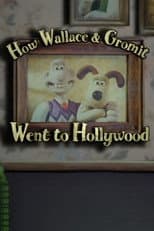 Poster for How Wallace & Gromit Went to Hollywood