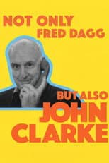 Poster for Not Only Fred Dagg But Also John Clarke