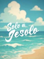 Poster for Solo a Jesolo