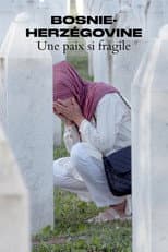 Poster for Bosnie-Herzégovine - Une paix si fragile
