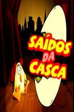Poster for Saídos da Casca