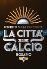 Poster for Federico Buffa racconta - La città del calcio: Rosario