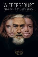 Poster for Wiedergeburt - Deine Seele ist unsterblich!