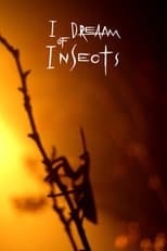 Poster for I Dream Of Insects