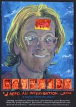 Poster for I Need an Intervention Later