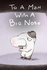 Poster for To a Man with a Big Nose