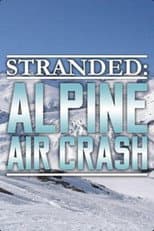 Poster for Stranded: Alpine Air Crash