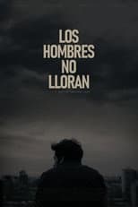 Poster for Los Hombres No Lloran