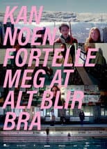 Poster for Can Somebody Tell Me That Everything Will Be Fine