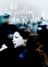 Poster for Sie Wollen die Kinder!
