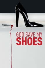 Poster for God Save My Shoes