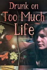 Poster for Drunk on Too Much Life