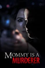 Poster for Mommy Is a Murderer