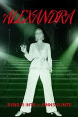Poster for Alexandra - syns vi inte finns vi inte