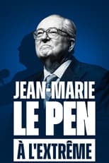Poster for Jean-Marie Le Pen : À l'extrême