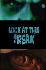 Poster for Look At This Freak