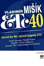 Poster for Vladimír Mišík & ETC... 40 let