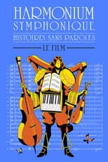 Poster for Histoires sans paroles: Harmonium Symphonique – Le film