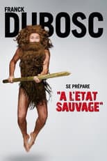 Poster for Franck Dubosc - À l'état sauvage