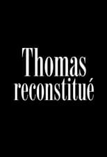 Poster for Thomas reconstitué