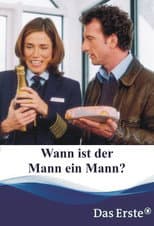 Poster for Wann ist der Mann ein Mann?