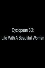 Poster for Cyclopean 3D: Life with a Beautiful Woman