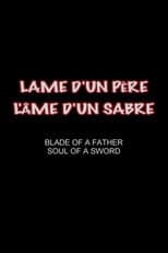 Poster for Blade of a Father, Soul of a Sword