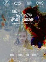 Poster for When the Camera Wasn't Running