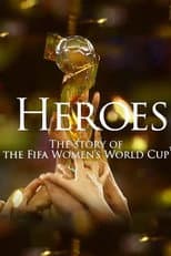 Poster for Heroes: The Story of the Fifa Women's World Cup