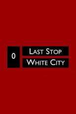 Poster for Last Stop White City