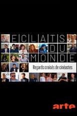 Poster for Éclats du monde : regards croisés de cinéastes