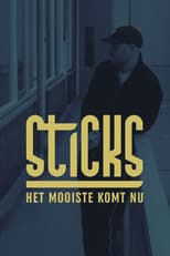 Poster for Sticks - Het Mooiste Komt Nu