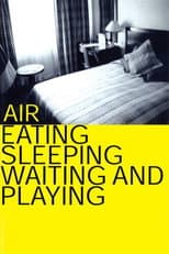 Poster for Air: Eating, Sleeping, Waiting and Playing
