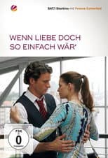 Poster for Wenn Liebe doch so einfach wär’
