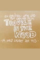 Poster for Trouble in the Wood - Im Wald lauert der Tod