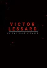 Poster for Victor Lessard : Un pas dans l'ombre