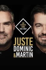 Poster for Dominic et Martin - Juste