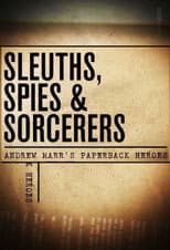 Poster for Sleuths, Spies & Sorcerers: Andrew Marr's Paperback Heroes