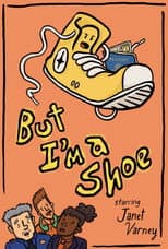 Poster for But I'm a Shoe