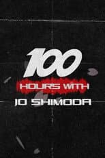Poster for 100 Hours with Jo Shimoda