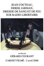 Poster for Jean Cocteau, Derek Jarman, Dresde de sang et de feu sur Radio Libertaire
