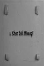 Poster for Is Chan Still Missing?: The Making of Chan Is Missing