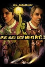 Poster for Orion Slave Girls Must Die