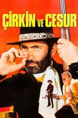 Poster for Çirkin ve Cesur