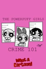 Poster for The Powerpuff Girls: Crime 101