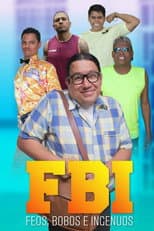 Poster for FBI: Feos, bobos e ingenuos