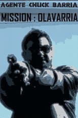 Poster for Agente Chuck Barría: Mission Olavarría