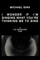Poster for Michael Gira: I Wonder If I’m Singing What You’re Thinking Me to Sing (Live Solo 2022)