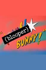 Poster for (Blooper) Bunny!