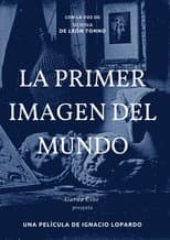 Poster for La primer imagen del mundo